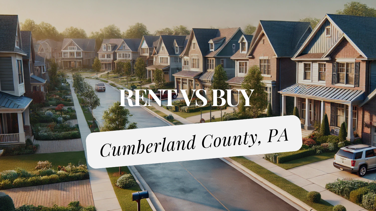 Renting vs. Buying in Cumberland County, PA
